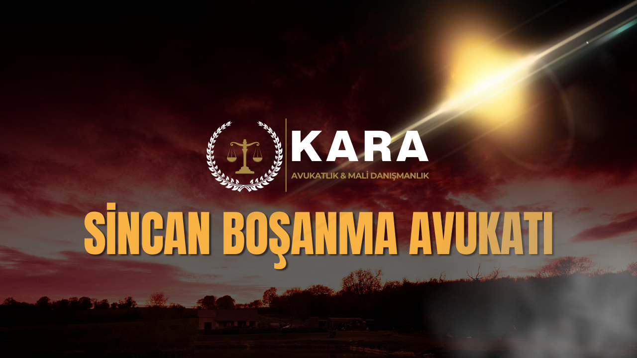 sincan boşanma avukatı